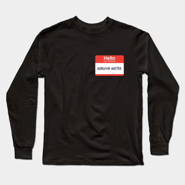 Hello My Name is Dungeon Master Long Sleeve T-Shirt by MysticTimeline